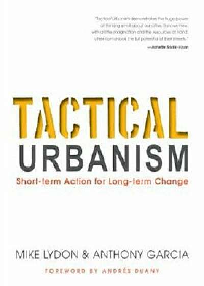 Tactical Urbanism: Short-Term Action for Long-Term Change, Paperback
