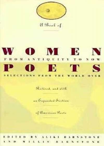 A Book of Women Poets from Antiquity to Now: Selections from the World Over, Paperback