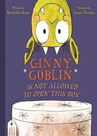 Ginny Goblin Is Not Allowed to Open This Box, Hardcover