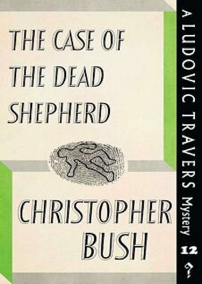 The Case of the Dead Shepherd: A Ludovic Travers Mystery, Paperback