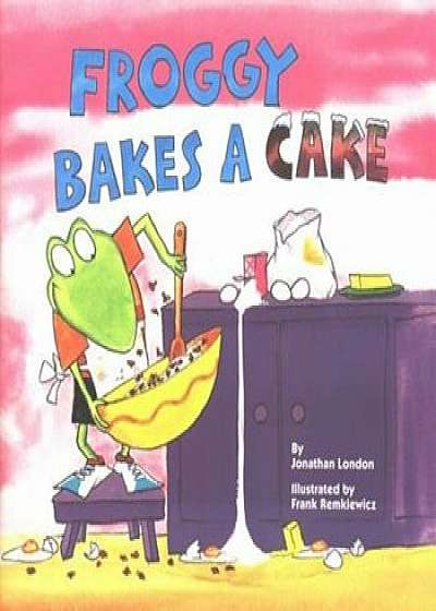 Froggy Bakes a Cake, Hardcover