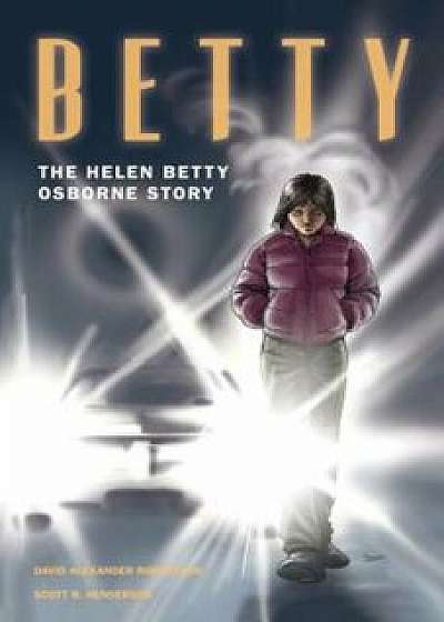 Betty: The Helen Betty Osborne Story, Paperback