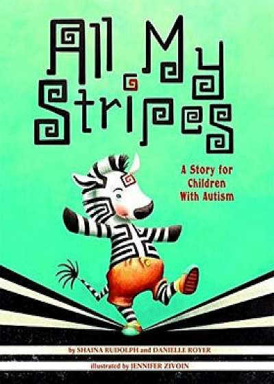 All My Stripes: A Story for Children with Autism, Paperback