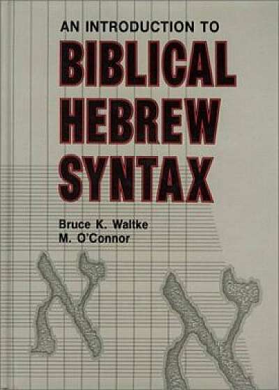 Introduction to Biblical Hebrew Syntax, Hardcover
