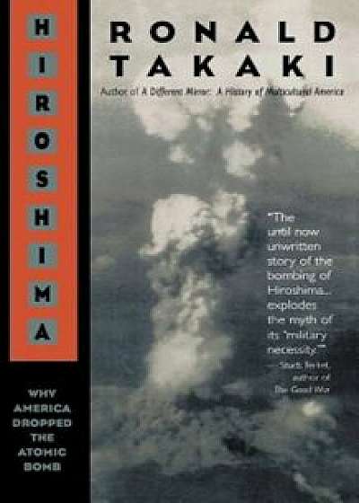 Hiroshima: Why America Dropped the Atomic Bomb, Paperback