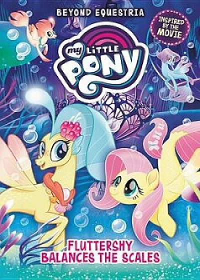 My Little Pony: Beyond Equestria: Fluttershy Balances the Scales, Hardcover