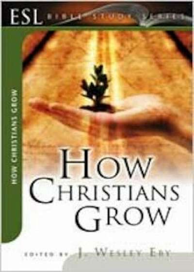 How Christians Grow, Paperback