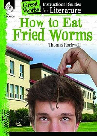 How to Eat Fried Worms: An Instructional Guide for Literature: An Instructional Guide for Literature, Paperback