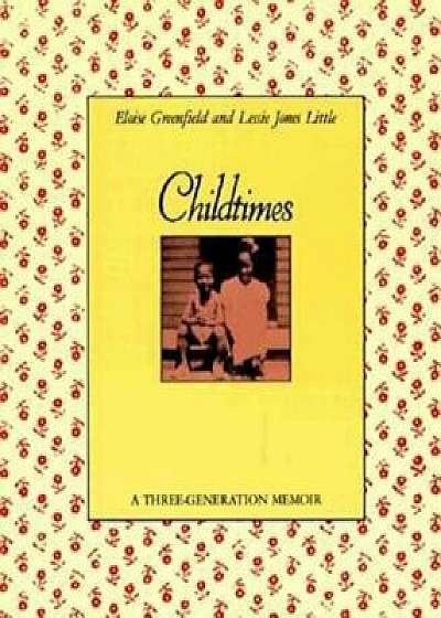 Childtimes: A Three-Generation Memoir, Paperback