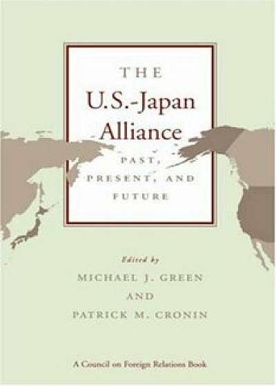 The U.S.-Japan Alliance: Past, Present, and Future, Paperback