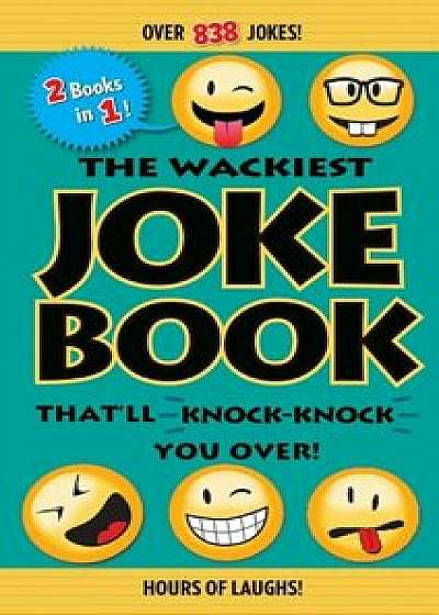The Wackiest Joke Book That&#39;ll Knock-Knock You Over!, Paperback