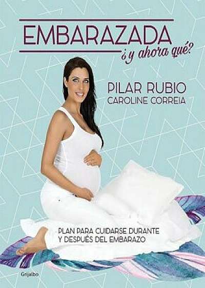 Embarazada &#39;y Ahora Que&#39; / Pregnant! Now What&#39;, Hardcover