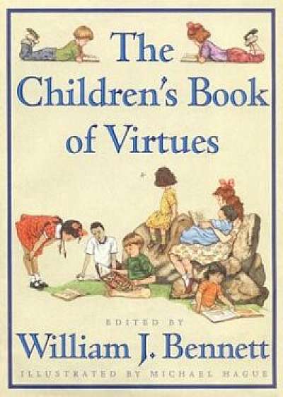 The Children&#39;s Book of Virtues, Hardcover