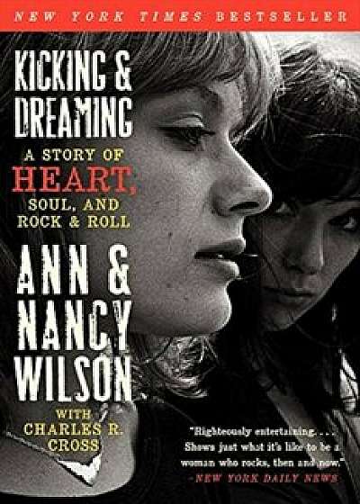 Kicking & Dreaming: A Story of Heart, Soul, and Rock and Roll, Paperback