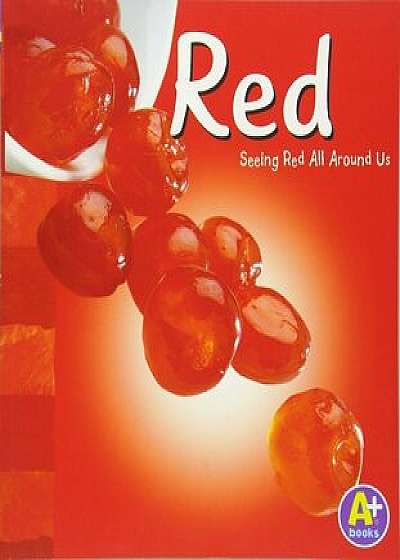Red: Seeing Red All Around Us, Paperback