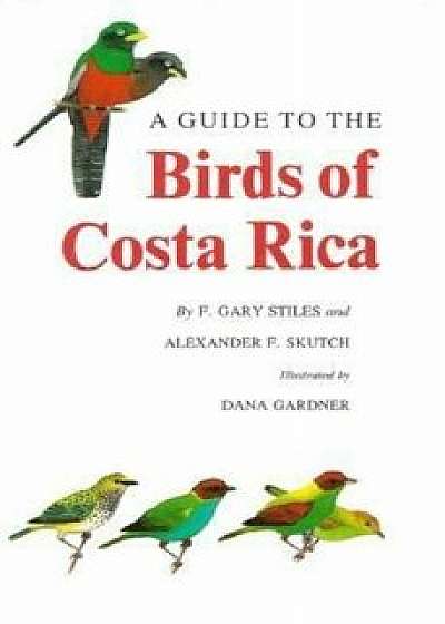 A Guide to the Birds of Costa Rica, Paperback