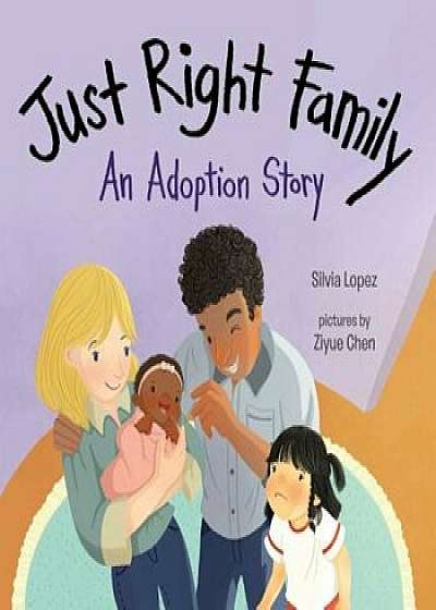 Just Right Family: An Adoption Story, Hardcover