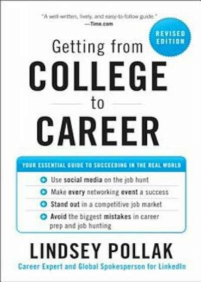 Getting from College to Career: Your Essential Guide to Succeeding in the Real World, Paperback