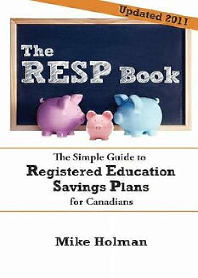 The Resp Book: The Simple Guide to Registered Education Savings Plans for Canadians, Paperback