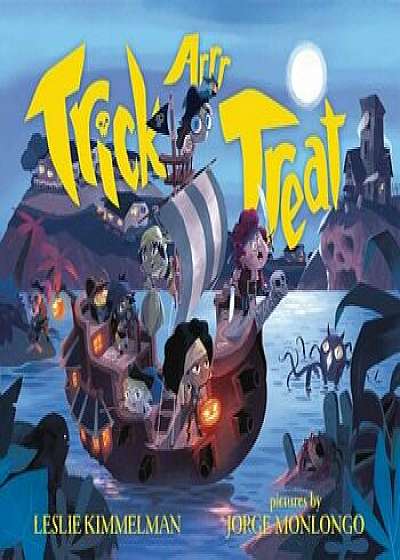 Trick Arrr Treat: A Pirate Halloween, Hardcover
