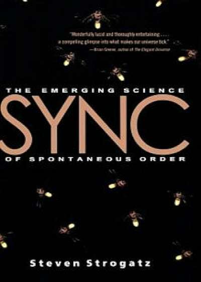 Sync: The Emerging Science of Spontaneous Order, Hardcover