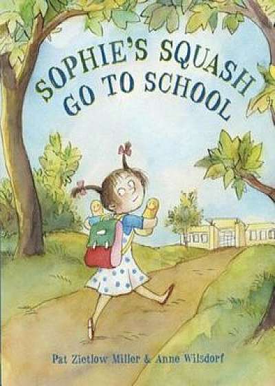 Sophie&#39;s Squash Go to School, Hardcover