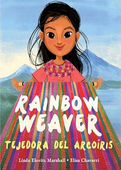 Rainbow Weaver/Tejedora del Arcoiris, Hardcover