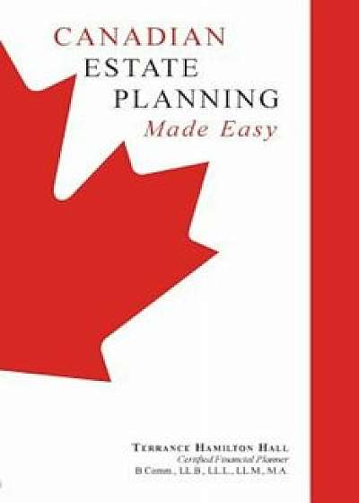 Canadian Estate Planning Made Easy, Paperback