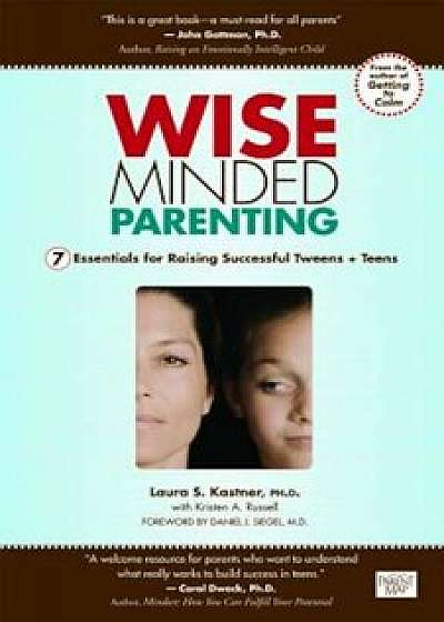 Wise Minded Parenting: 7 Essentials for Raising Successful Tweens + Teens, Paperback