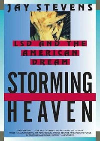 Storming Heaven: LSD and the American Dream, Paperback/Jay Stevens