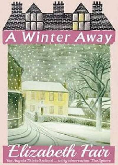 A Winter Away, Paperback/Elizabeth Fair