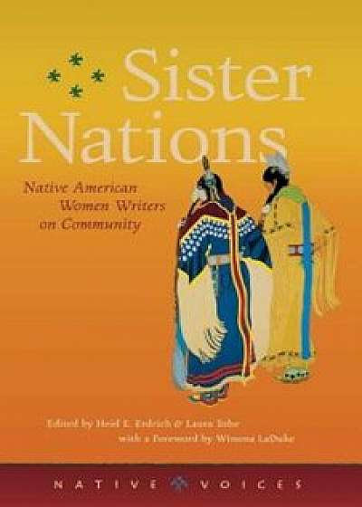 Sister Nations: Native American Women Writers on Community, Paperback/Heid E. Erdrich