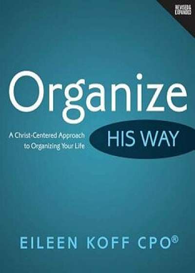 Organize...His Way, Paperback/Eileen Koff