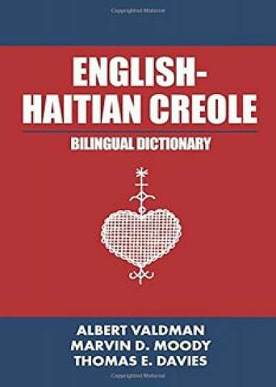 English-Haitian Creole Bilingual Dictionary, Paperback/Albert Valdman