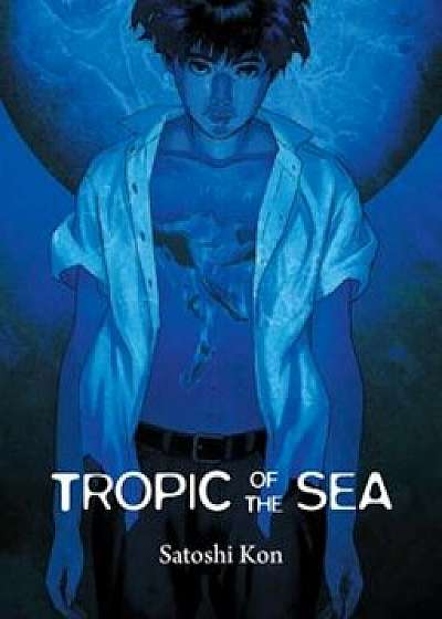 Tropic of the Sea, Paperback/Satoshi Kon