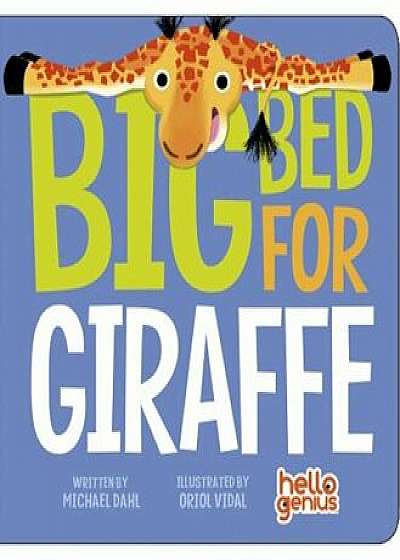 Big Bed for Giraffe, Hardcover/Michael Dahl