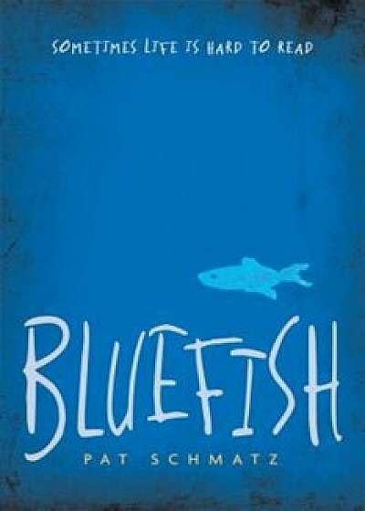 Bluefish, Paperback/Pat Schmatz