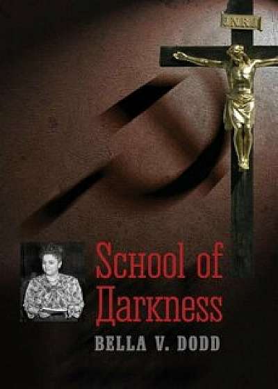 School of Darkness, Paperback/Bella V. Dodd