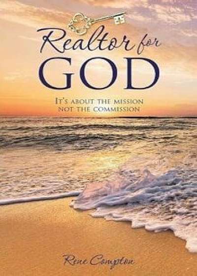 Realtor for God, Paperback/Rene Compton