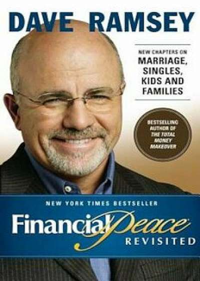 Financial Peace Revisited: New Chapters on Marriage, Singles, Kids and Families, Hardcover/Dave Ramsey