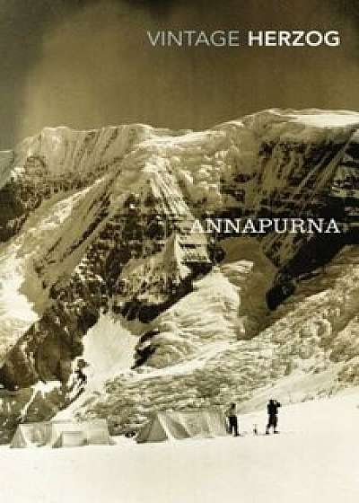 Annapurna: The First Conquest of an 8000-Metre Peak/Maurice Herzog