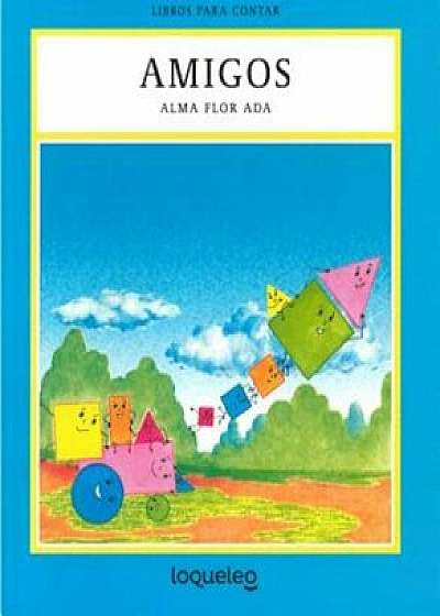 Amigos, Paperback/Alma Flor Ada