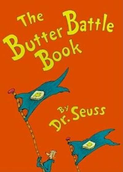 The Butter Battle Book: (New York Times Notable Book of the Year), Hardcover/Seuss