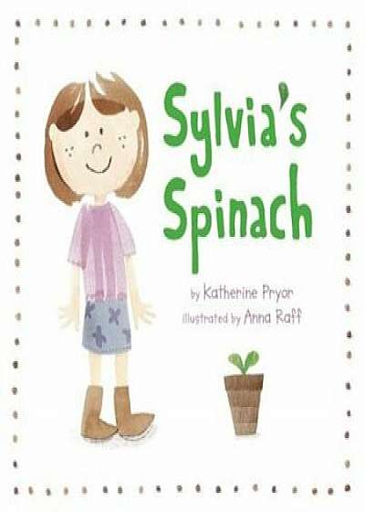Sylvia's Spinach, Paperback/Katherine Pryor
