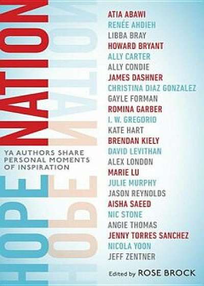 Hope Nation: YA Authors Share Personal Moments of Inspiration, Hardcover/Rose Brock