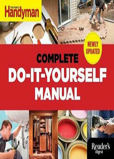 The Complete Do-It-Yourself Manual, Hardcover/Editors of Family Handyman