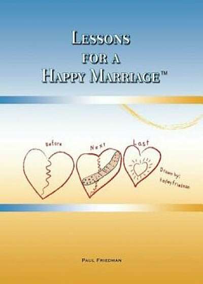 Lessons for a Happy Marriage, Paperback/Paul Friedman