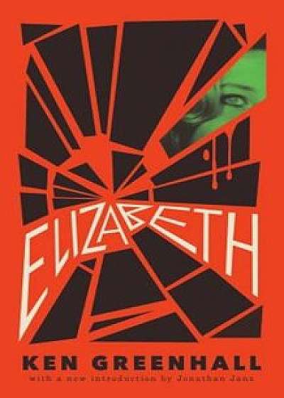 Elizabeth: A Novel of the Unnatural, Paperback/Ken Greenhall