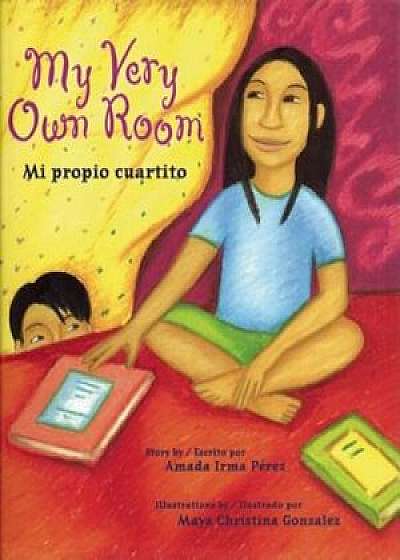 My Very Own Room/Mi Propio Cuartito, Paperback/Amada Irma Perez