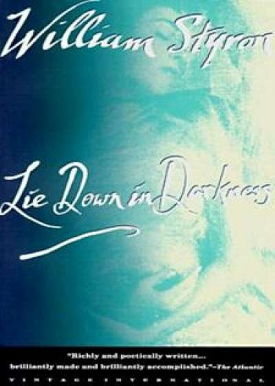 Lie Down in Darkness, Paperback/William Styron